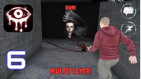 Eyes: Scary thriller -  Horror Multiplayer Gameplay Part 6 Android, iOS