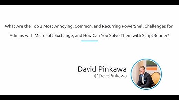 The Top 3 annoying PowerShell challenges with Microsoft Exchange