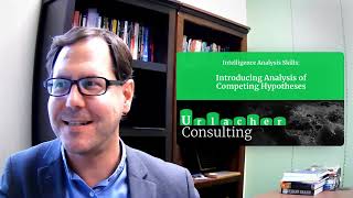 Intelligence Analysis Skills: Analysis of Competing Hypotheses (Part 1) Wealth