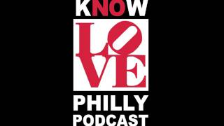 KLP Ep.24 Know Love Philly Guide On How To Make It