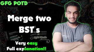 Merge two BST 's | gfg potd | 23-07-24 | GFG Problem of the day