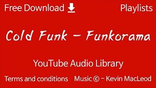 Cold Funk - Funkorama | YouTube Audio Library