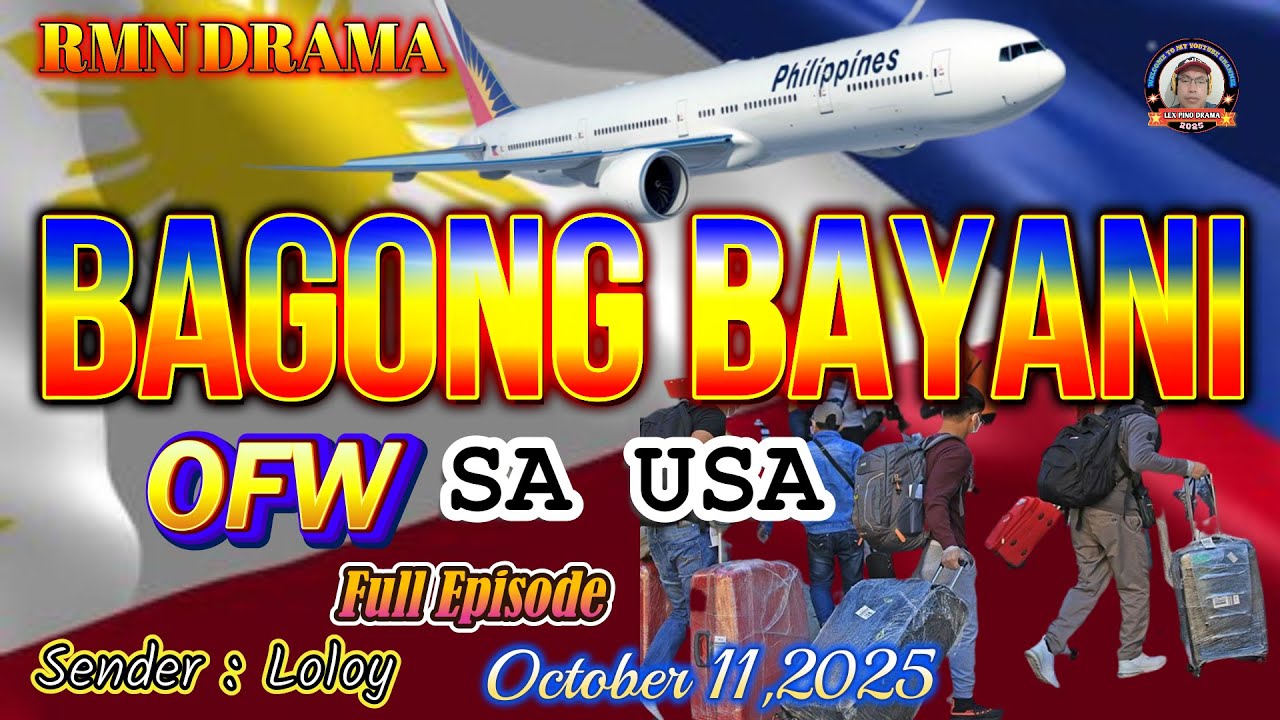 BAGONG BAYANI * Sender : Loloy * OFW Sa USA * Full Episode * October 11,2025