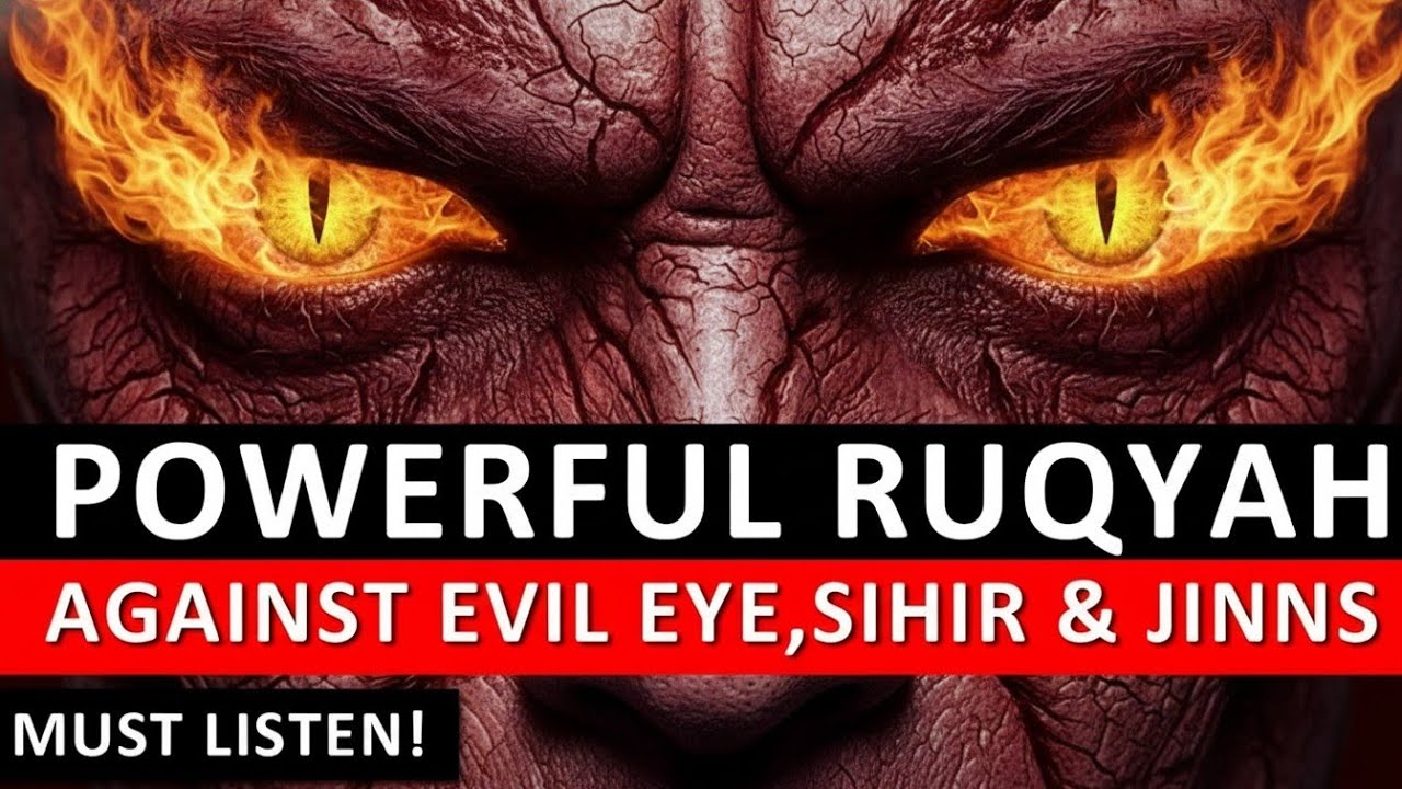 Powerful Ruqyah DUA Against Bad Evil Eye, Black magic Sihir, Jinns, & Jealousy