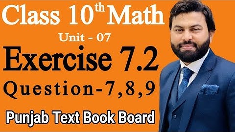 Class 10th Math Ch 7 Exercise 7.2 Question 7,8,9 -Mathematics 10th class - E.X 7.2 Q7,Q8,Q9
