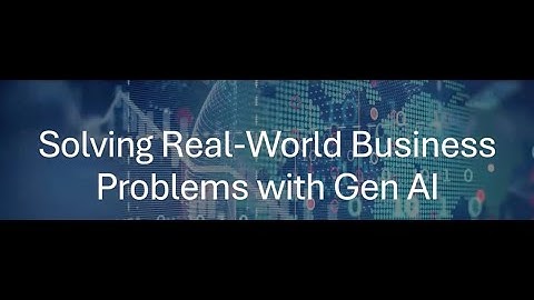 Solving Real-World Business Problems with Generative AI