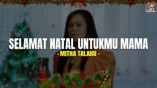 Selamat Natal Untukmu mama Mitha Talahatu ( Lirik ) Lagu Natal 2025-2026