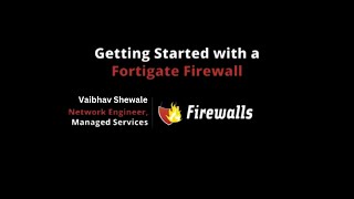 Getting Started with a FortiGate Firewall