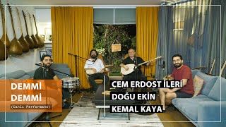 Cem Erdost - Doğu Ekin & Kemal Kaya - Demmi Demmi (Akustik) Resimi