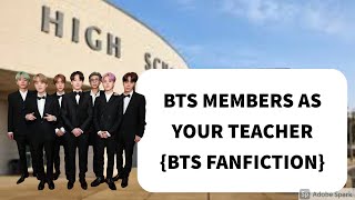 IMAGINE BTS AS YOUR TEACHERS | BTS FANFICTION | HIGH SCHOOL FICTION | #Naangalumyoutuberthaan