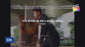 How to create Video Cassette Effects on a Music Video using mVCR FCPX Plugin - MotionVFX