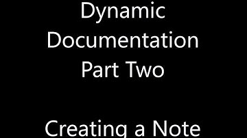 Dynamic Documentation - Creating a Note (Part Two)