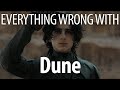 Everything wrong with dune in 20 minutes or less