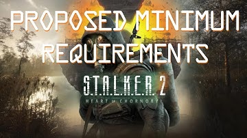 STALKER 2 Proposed Minimum Requirements, some are on target, some aren