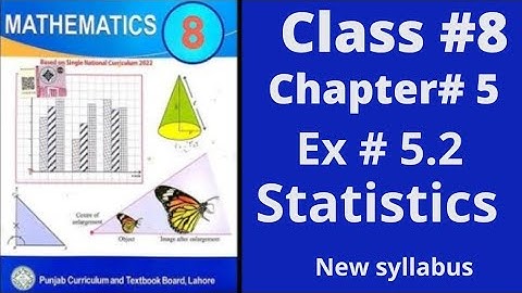 Class 8th, Chapter no 5, Ex no 5.2( Complete), Statistics, PTB, SNC, New Syllabus.