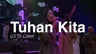 Tuhan kita | GSJS Cover