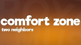 Two Neighbors - Comfort Zone (Lyrics) [7clouds Release]