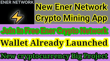 Ener Network New Mining App l Ener Crypto Mining App l Ener Coin Wallet I Ener Coin Value Prediction