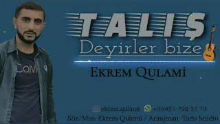 Ekrem Qulami 🎵Talis Deyirler Bize 2020🎵 Resimi