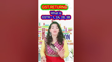 GST Returns || What is GSTR 1 2A 2B & 3B