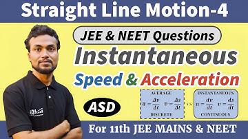 SLM-4 | Basics of Instantaneous Position, Speed and Acceleration with NEET, CBSE & JEE Questions