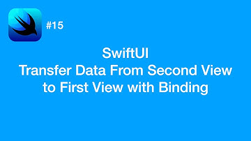 How to Transfer Data From Second View to First View with Binding - SwiftUI #15 - iOS Programming