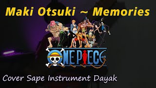 Maki Otsuki ~ Memories OST One Piece Ending #1 Cover Sape Dayak Instrument ▌ Music For Mental Health