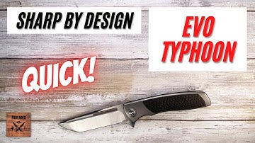Sharp By Design Evo Typhoon Quick Pocketknife. Fablades Quick Review