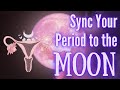 How to Sync your Menstrual Cycle to the Moon