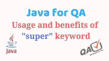 Usage and benefits of super keyword in Java