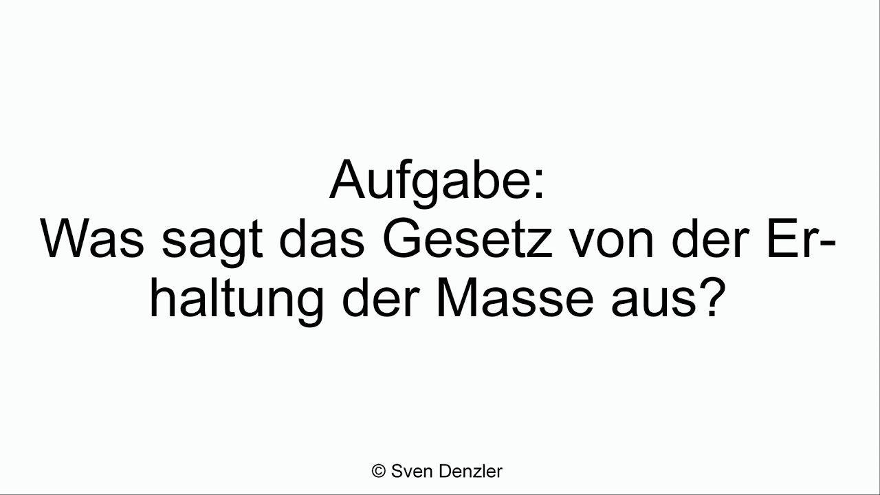 Gesetz Der Erhaltung Der Masse Gesetz von der Erhaltung der Masse - YouTube