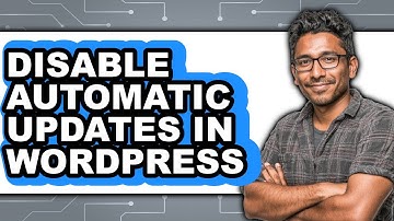 How to Disable Automatic Updates in Wordpress (easy Method)