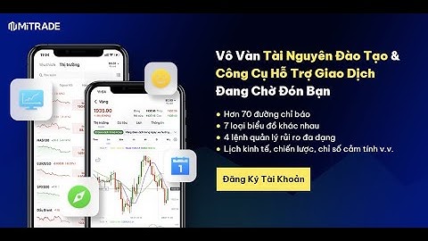 Review sàn giao dịch Mitrade | Hướng dẫn nạp rút tiền | Hướng dẫn giao dịch CFD