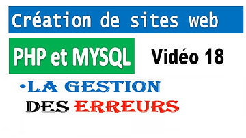 Création de sites web avec PHP et MYSQL – vidéo 18 La gestion des erreurs