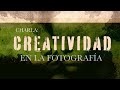 Creatividad en la Fotografía