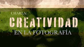 Creatividad en la Fotografía