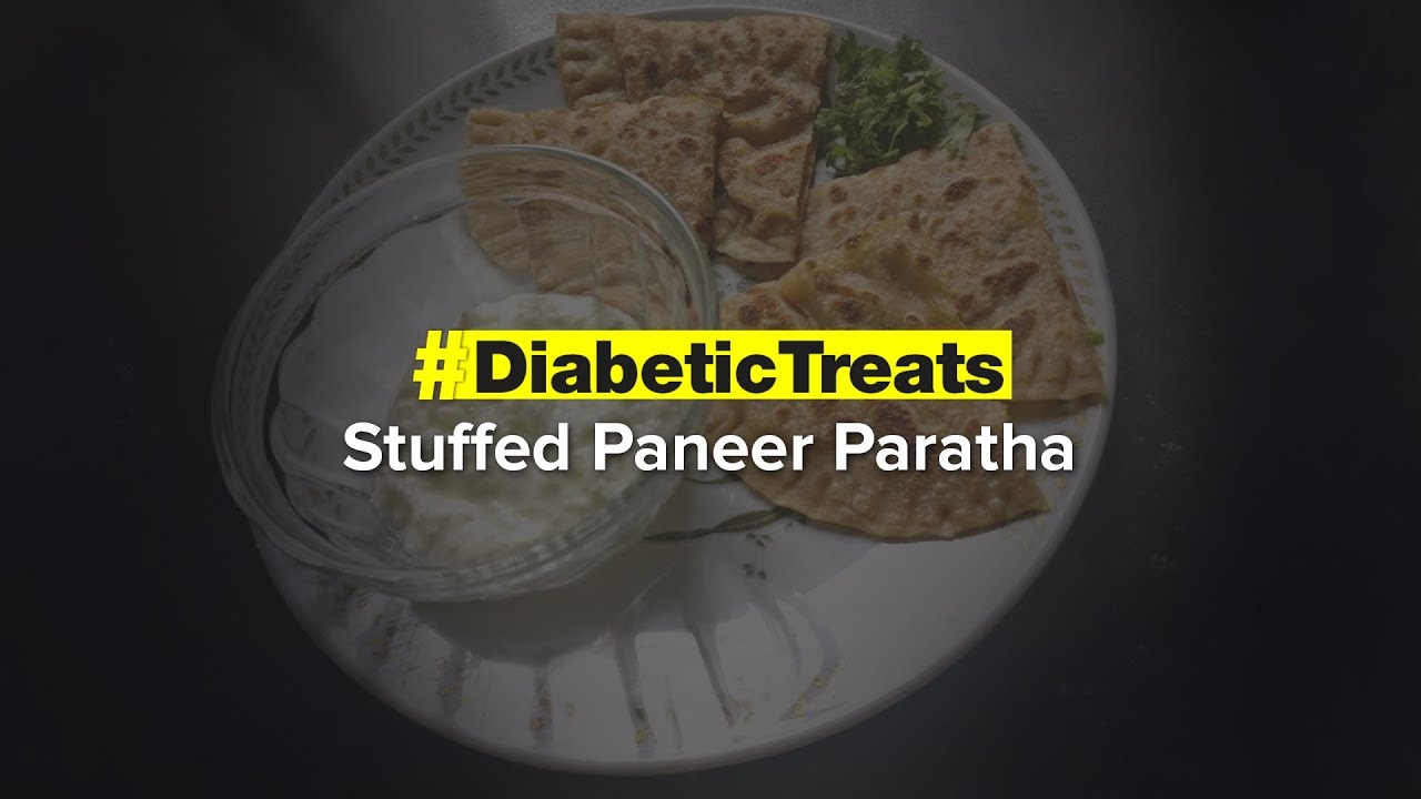 Stuffed Paneer Paratha Diabetic Treats Healthy Diabetic Recipe Dr