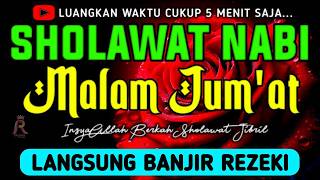 SHOLAWAT JIBRIL PENARIK REZEKI PALING DAHSYAT, Sholawat Nabi Muhammad SAW, SALAWAT PALING MERDU