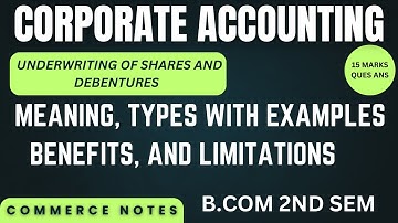 Underwriting of Shares and Debentures Explained | Types, Benefits, | Corporate Accounting | BCOM |