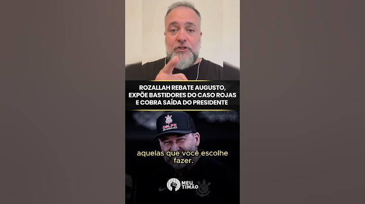 ROZZALLAH REBATE AUGUSTO MELO E COBRA SAÍDA DO PRESIDENTE