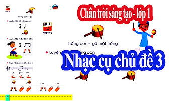 Âm nhạc 1, nhạc cụ chủ đề 3,  Chân trời sáng tạo