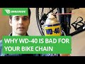 Why wd40 is bad for your bike chain