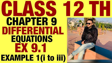NCERT EX 9.1 EXAMPLE 1(i to ii) SOLUTIONS OF DIFFERENTIAL EQUATIONS CHAPTER 9 CLASS 12TH