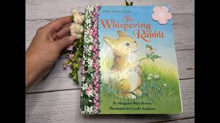 EASTER LITTLE GOLDEN BOOK JUNK JOURNAL, FINAL FLIP THROUGH, THE WHISPERING RABBIT