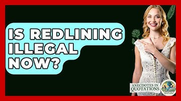 Is Redlining Illegal Now? - Anecdotes in Quotation
