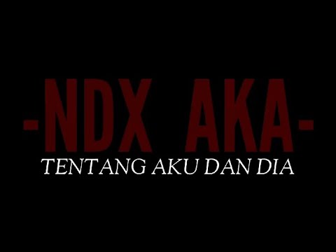 Tentang Aku Dan Dia oleh NDX AKA| Kau Tulis Cerita Tentang Aku dan Dia | DONI_GTW22