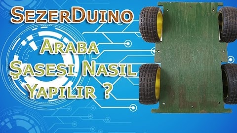 SezerDuino Ultra Araba Şasesi Nasıl Yapılır ? | Kendin Yap #DIY