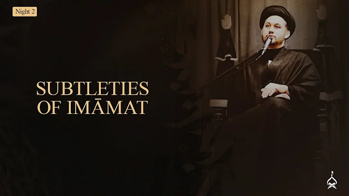 2. Subtleties of Imāmat | Sayed Ali Abbas Razawi | Muharram 2025