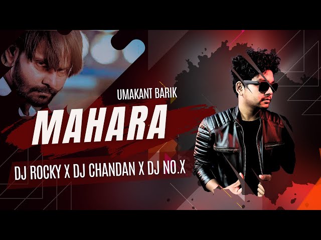 MAHARA - UMAKANT BARIK - DJ ROCKY X DJ CHANDAN X DJ NO.X class=