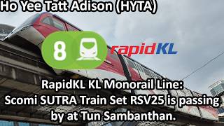 RapidKL - KL Monorail Line: Scomi SUTRA Train Set RSV25 is passing by at Tun Sambanthan.